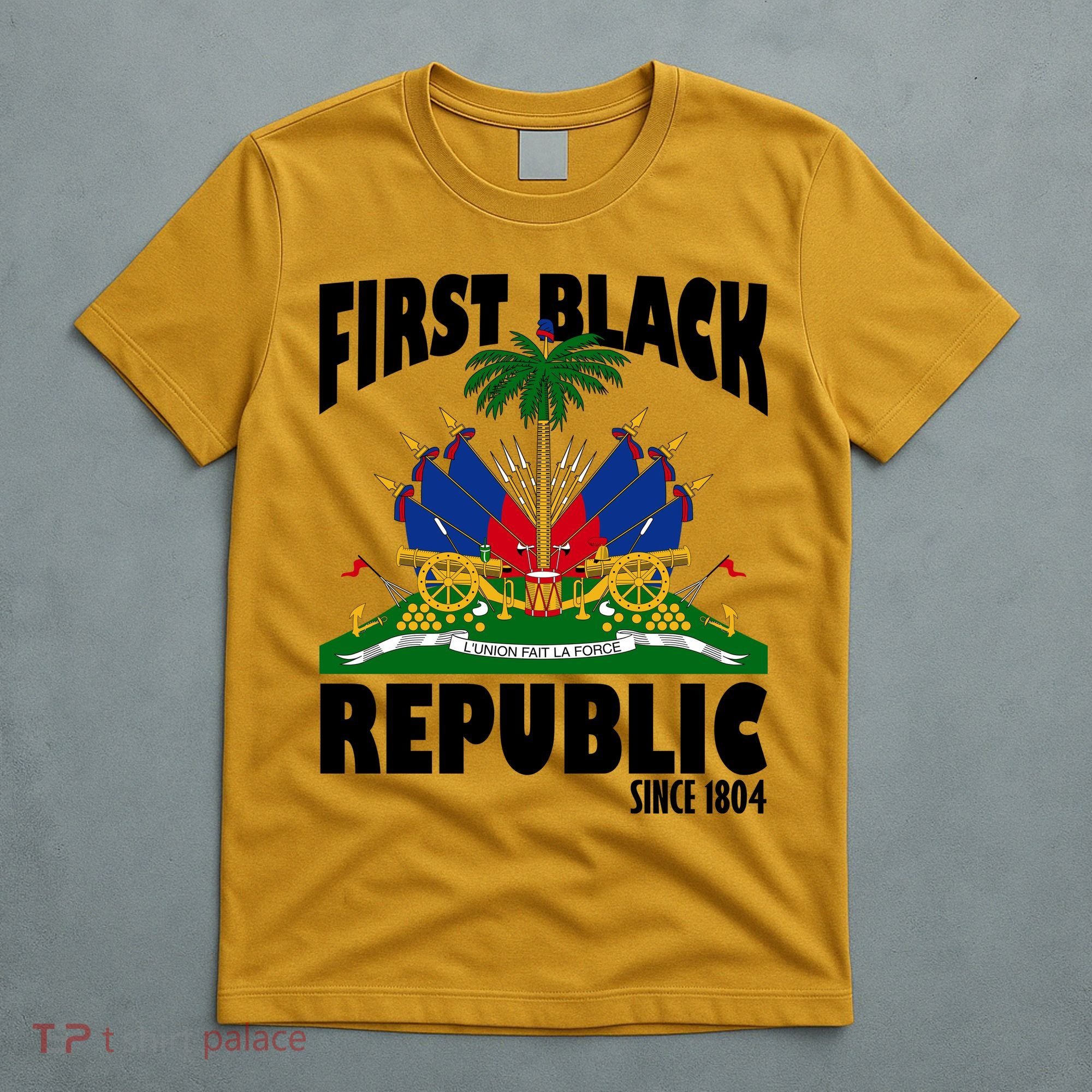 First Black Republic Since 1804 Haiti Heritage T-Shirt