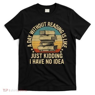 Funny Book Reading Gift For Nerd Librarian Book Readers Book Lovers T-Shirt