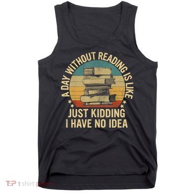 Funny Book Reading Gift For Nerd Librarian Book Readers Book Lovers Tank Top