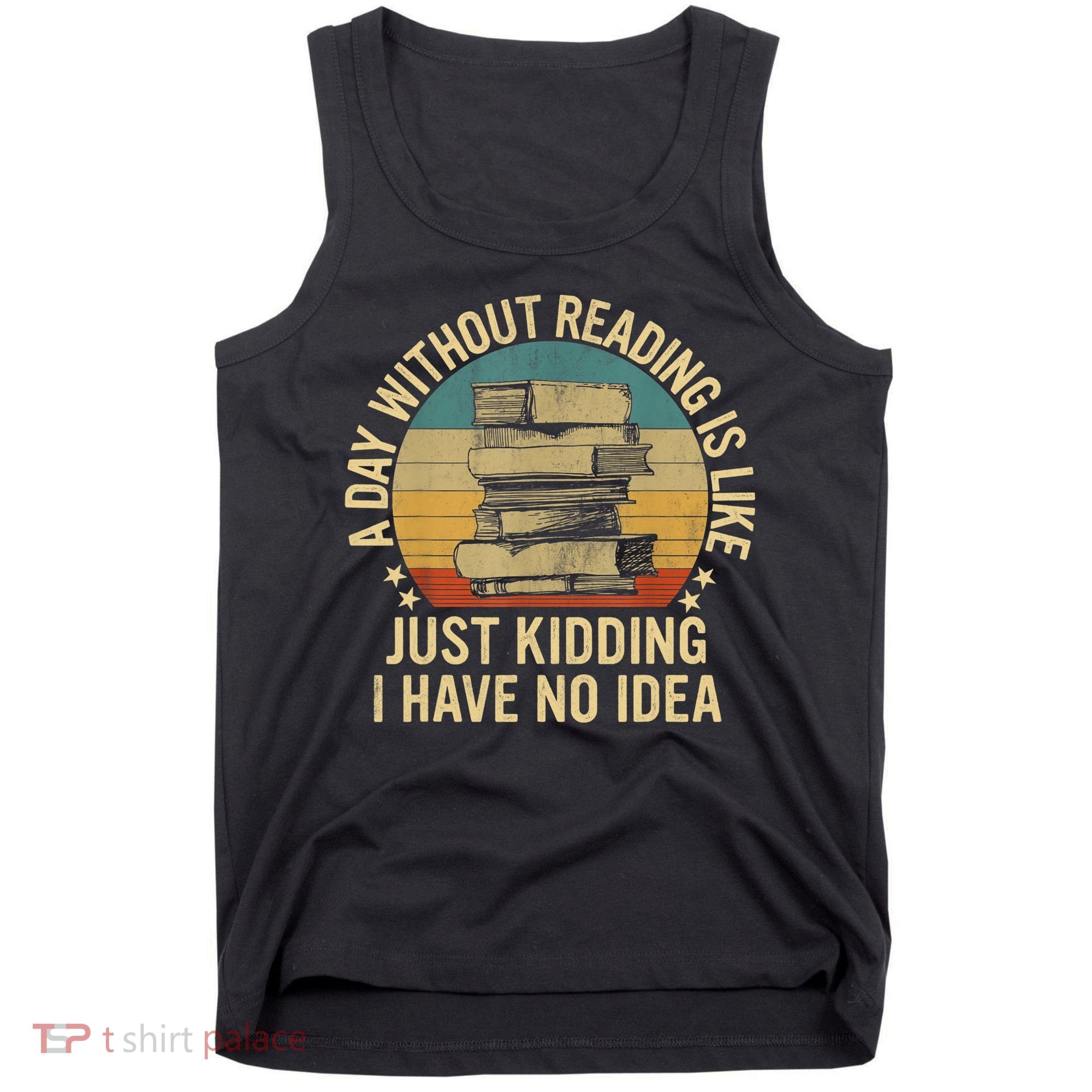 Funny Book Reading Gift For Nerd Librarian Book Readers Book Lovers Tank Top