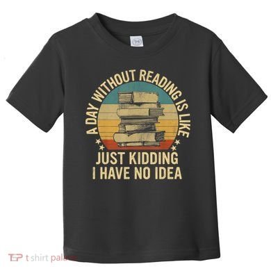 Funny Book Reading Gift For Nerd Librarian Book Readers Book Lovers Toddler T-Shirt