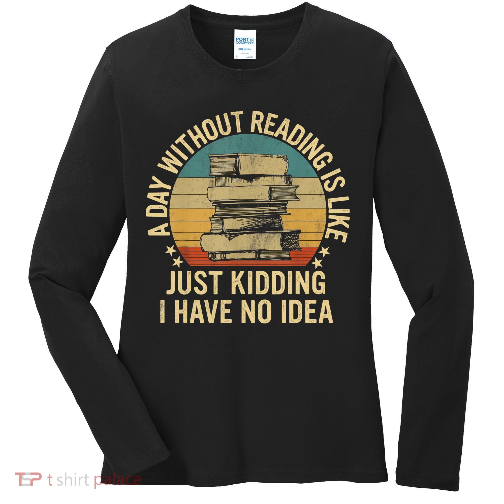 Funny Book Reading Gift For Nerd Librarian Book Readers Book Lovers Women's Long Sleeve Shirt