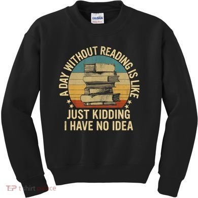 Funny Book Reading Gift For Nerd Librarian Book Readers Book Lovers Kids Sweatshirt