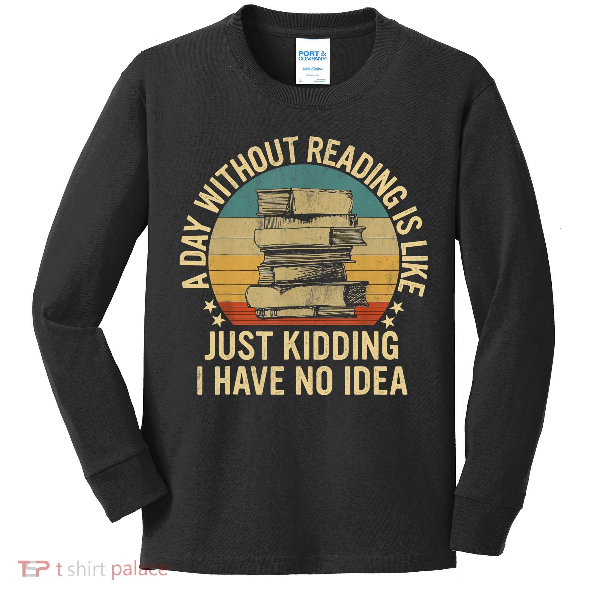 Funny Book Reading Gift For Nerd Librarian Book Readers Book Lovers Kids Long Sleeve Shirt