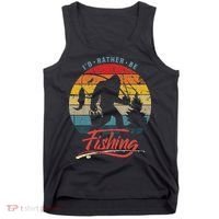 Funny Bigfoot Sasquatch Id Rather Be Fishing Tank Top thumb 0