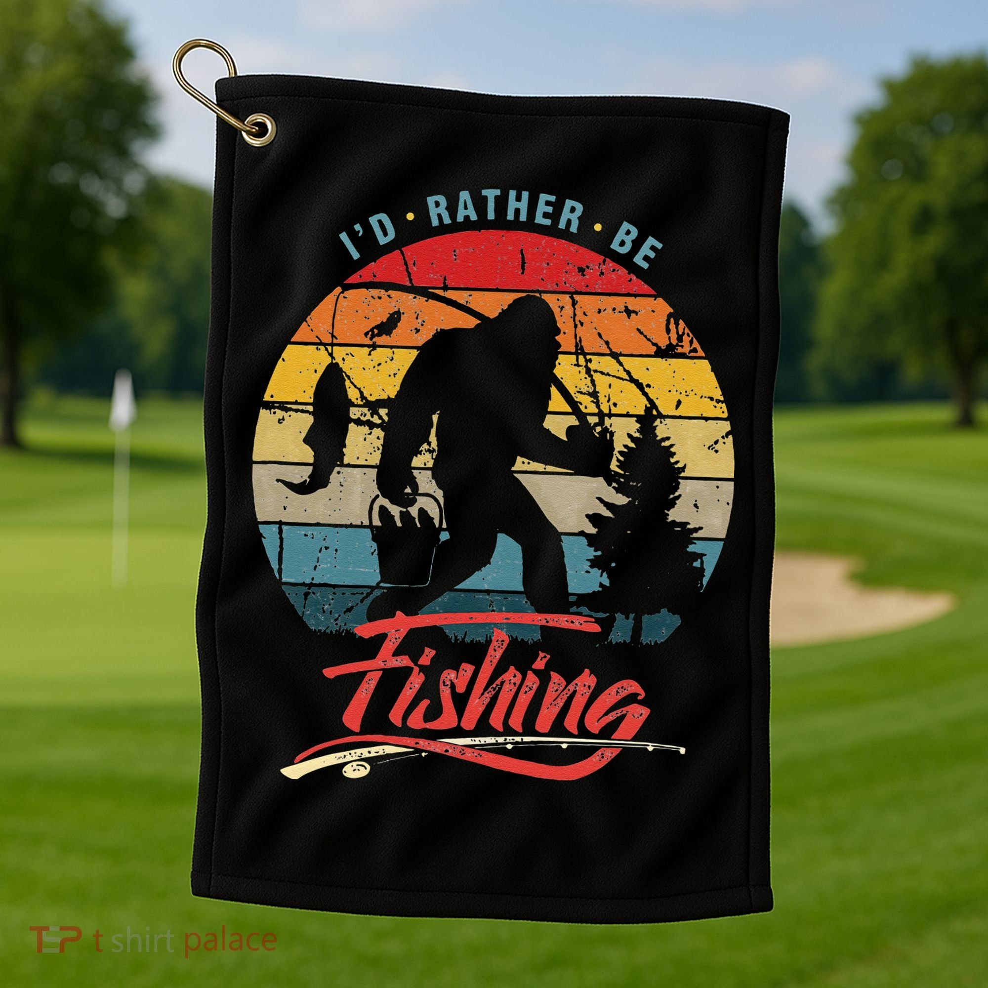 Funny Bigfoot Sasquatch Id Rather Be Fishing Golf Towel