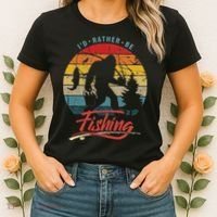 Funny Bigfoot Sasquatch Id Rather Be Fishing Women's T-Shirt thumb 2