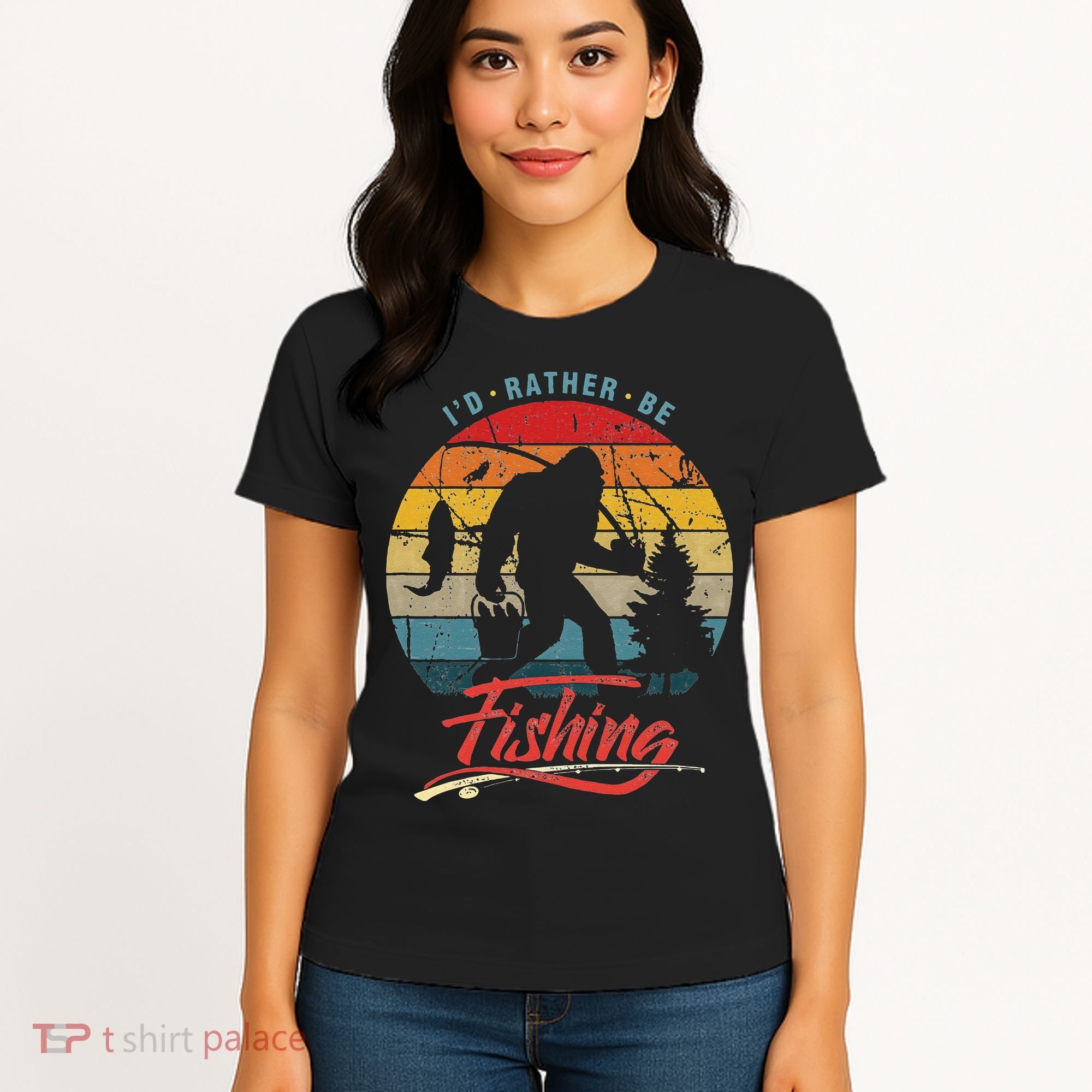 Funny Bigfoot Sasquatch Id Rather Be Fishing Women's T-Shirt
