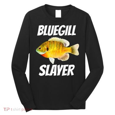 Funny Bluegill Slayer Fishing Long Sleeve Shirt