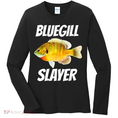 Funny Bluegill Slayer Fishing Women's Long Sleeve Shirt