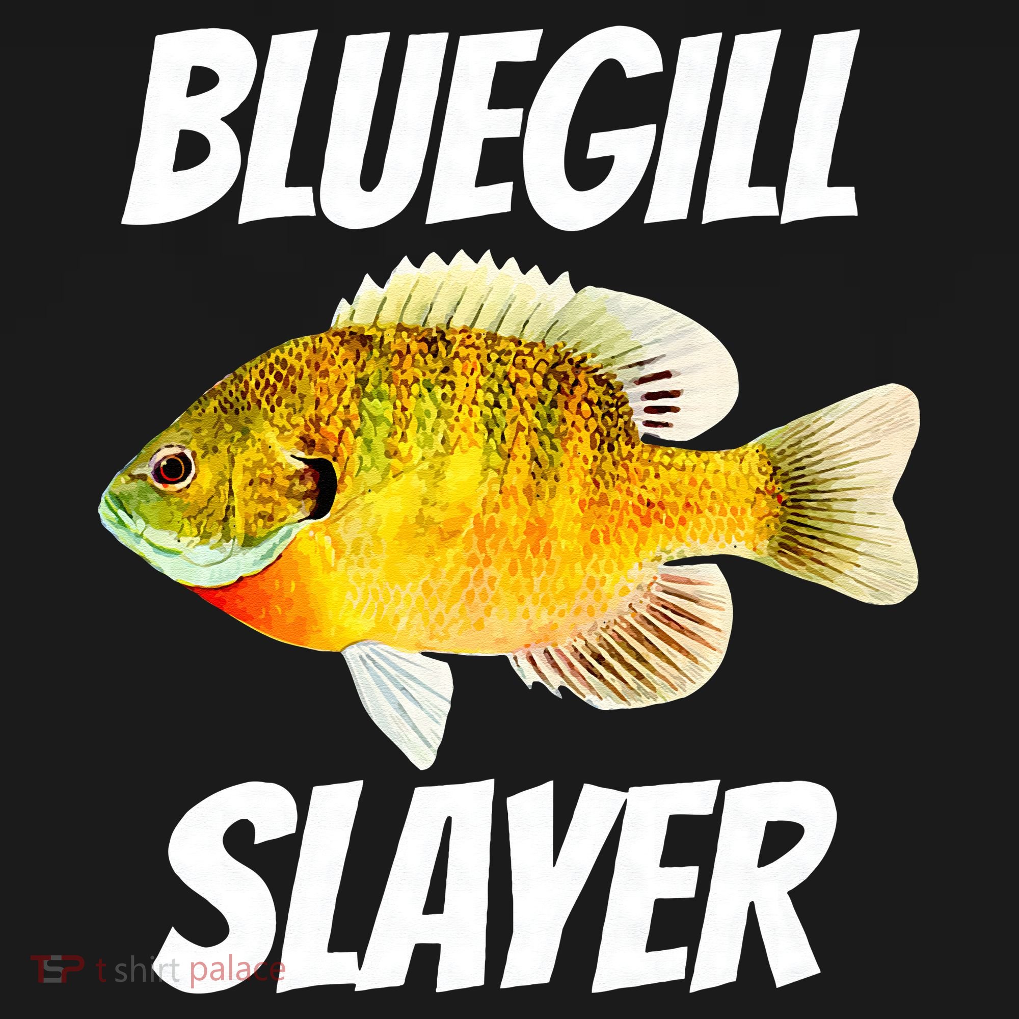 Funny Bluegill Slayer Fishing Women's T-Shirt