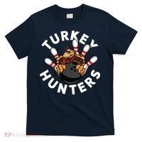 Funny Bowling Shirts For Turkey Hunters T-Shirt thumb 0