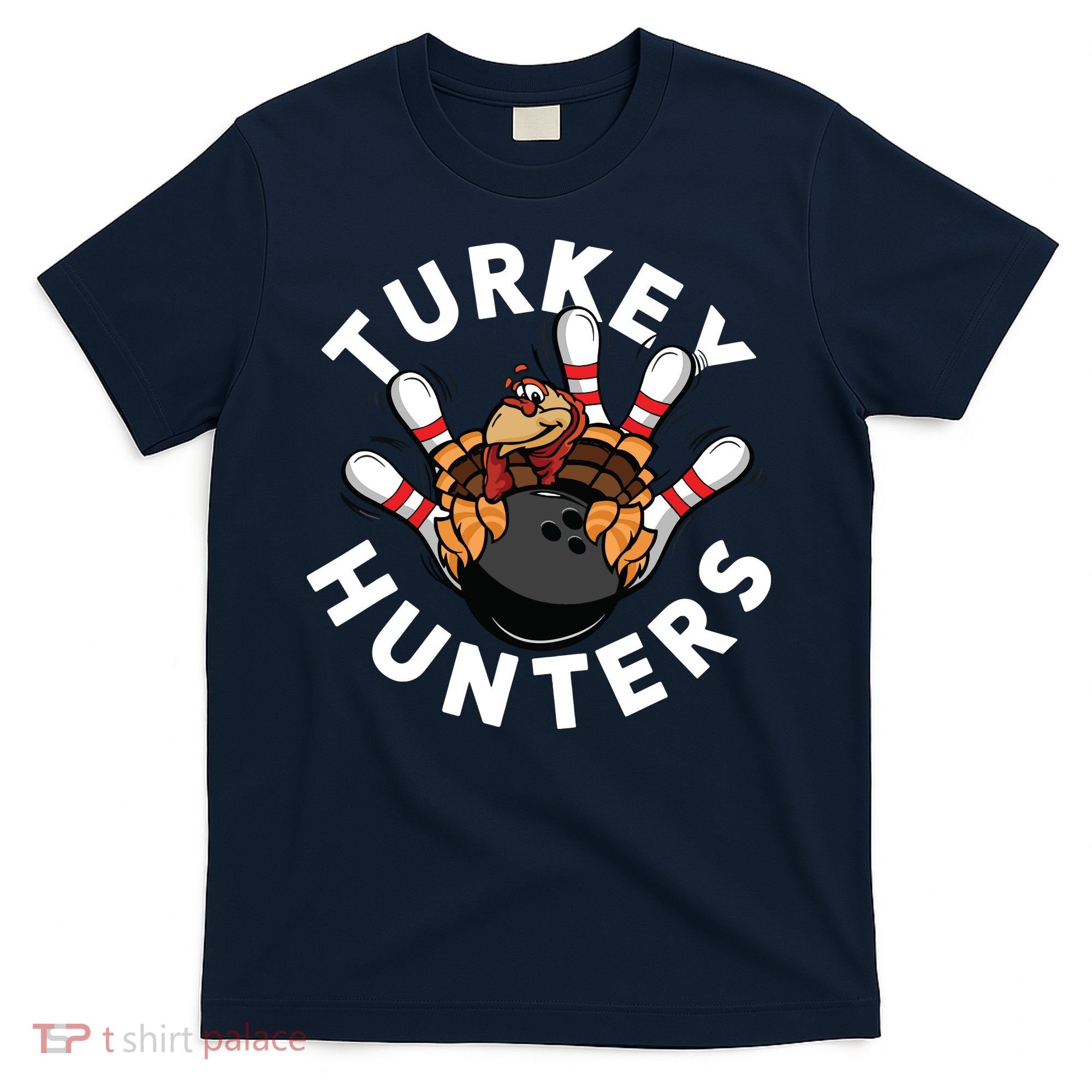 Funny Bowling Shirts For Turkey Hunters T-Shirt