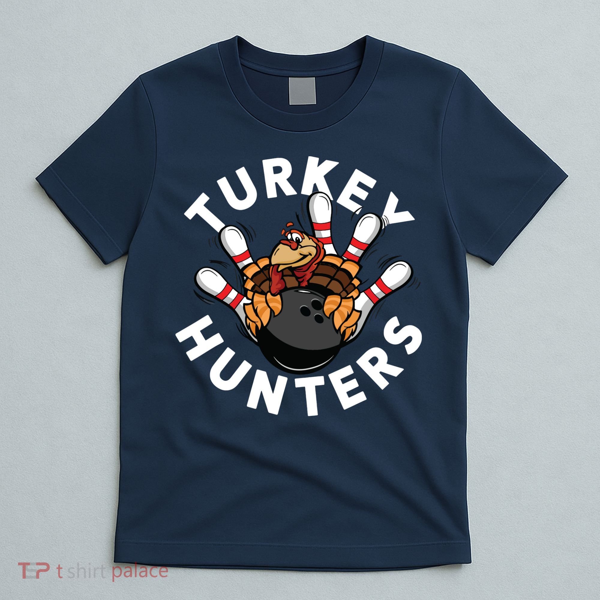 Funny Bowling Shirts For Turkey Hunters T-Shirt