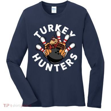 Funny Bowling Shirts For Turkey Hunters Women's Long Sleeve Shirt