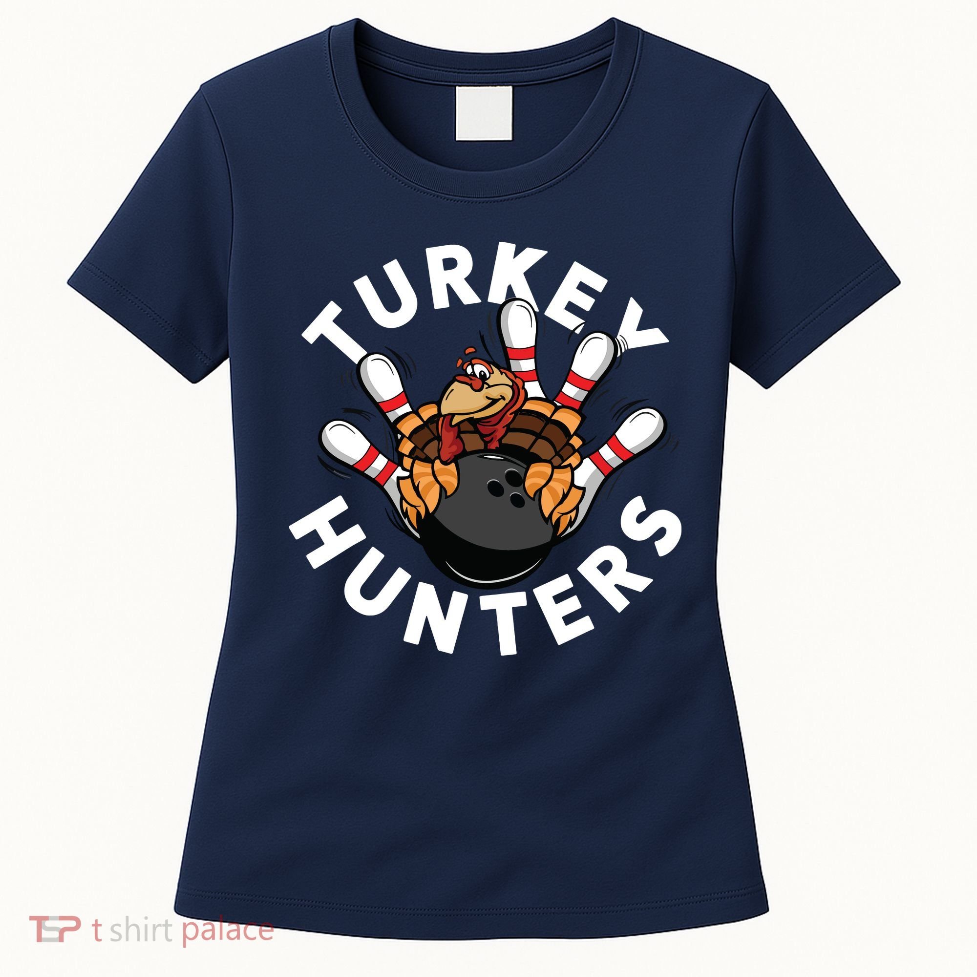 Funny Bowling Shirts For Turkey Hunters Women's T-Shirt