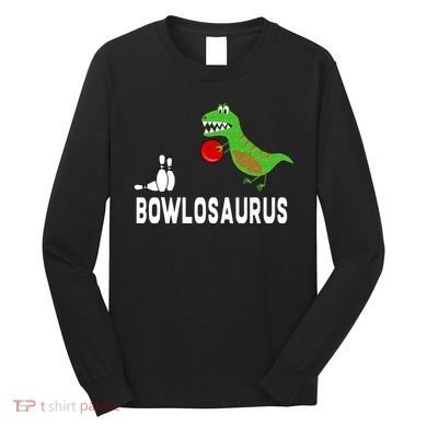 Funny Bowling S Dinosaur Bowler Dino Gift Idea Long Sleeve Shirt
