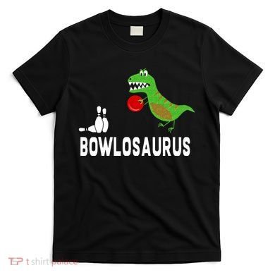 Funny Bowling S Dinosaur Bowler Dino Gift Idea T-Shirt