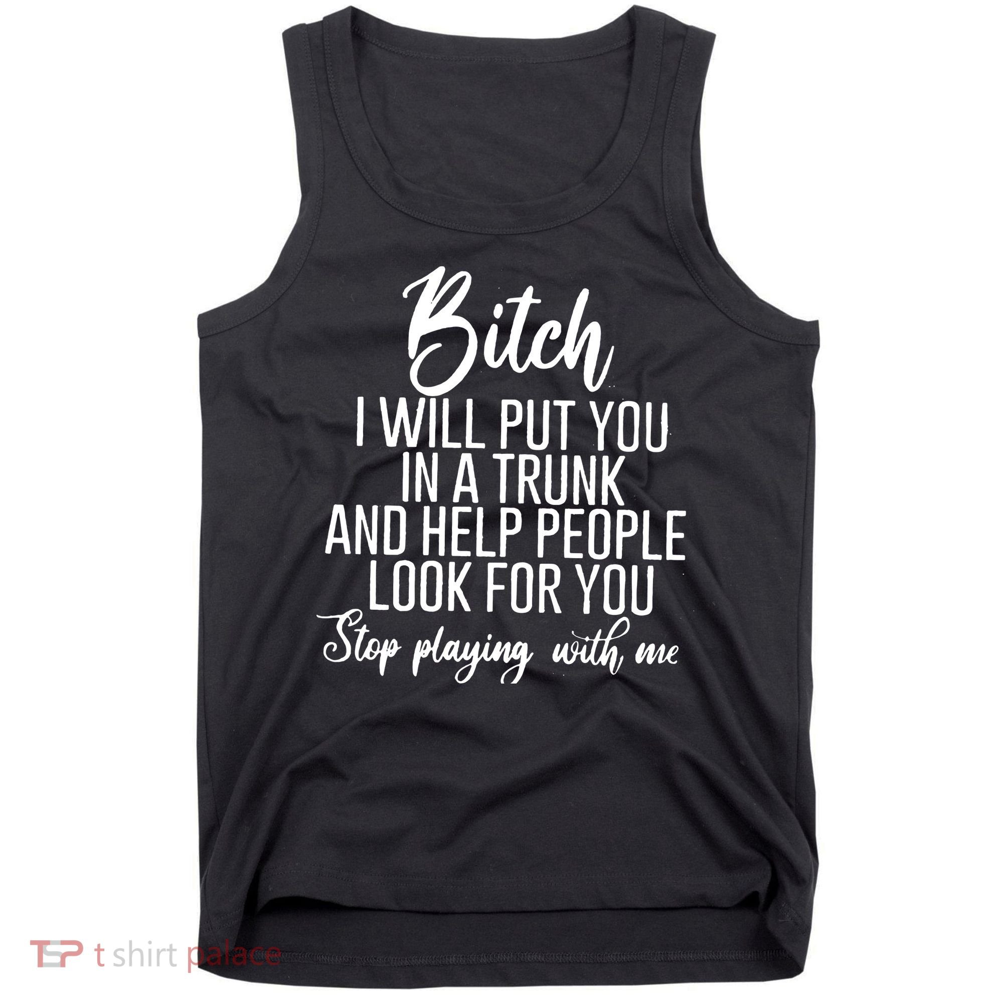 Funny Bitch Shirt Offensive Funny Shirt Funny Saying Tank Top
