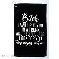 Funny Bitch Shirt Offensive Funny Shirt Funny Saying Golf Towel thumb 0