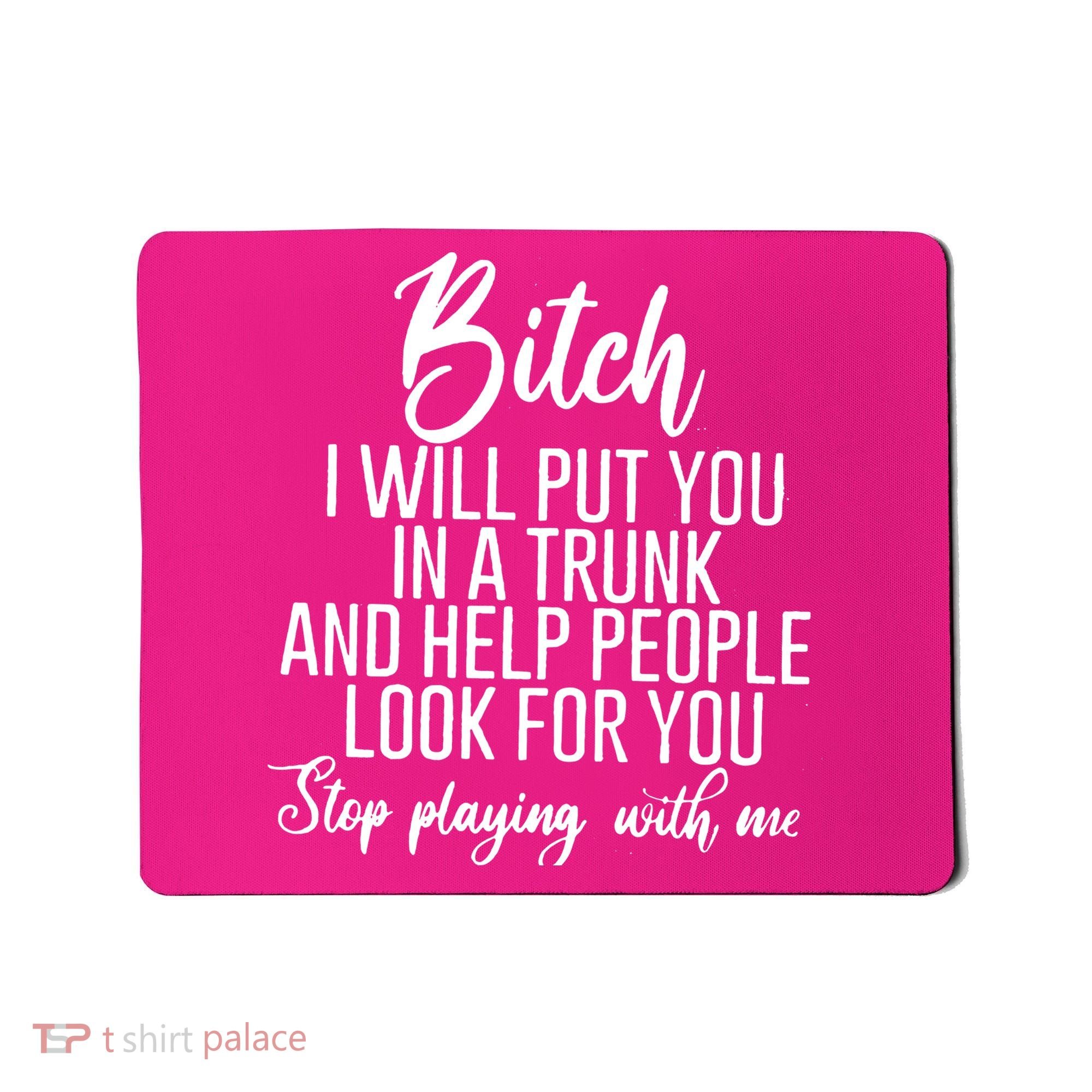 Funny Bitch Shirt Offensive Funny Shirt Funny Saying Mousepad