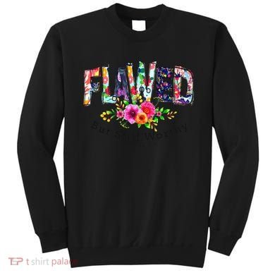 Flawed But Still Worthy Redeemed And Forgiven Christian Sweatshirt
