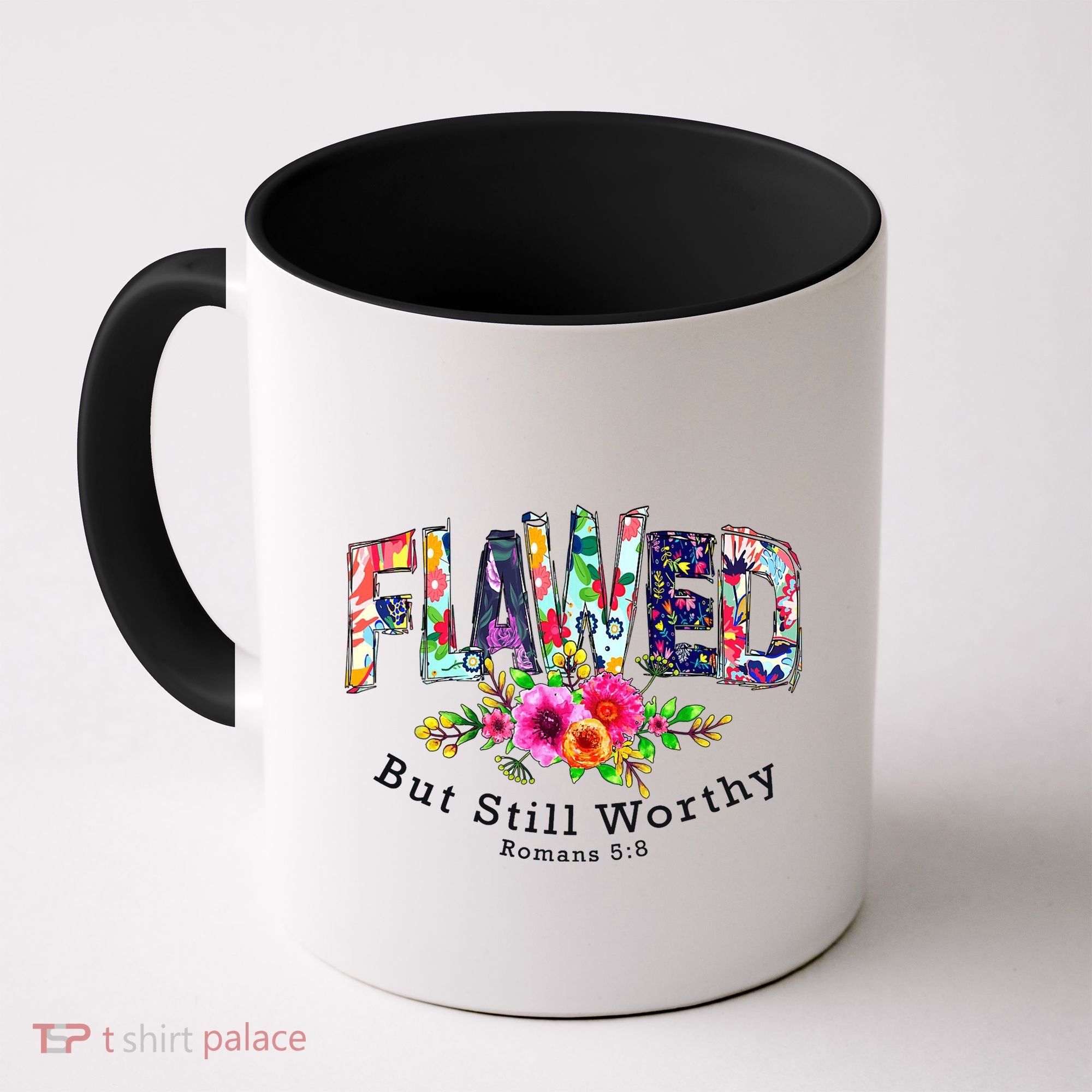 Flawed But Still Worthy Redeemed And Forgiven Christian Coffee Mug