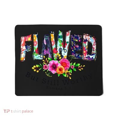 Flawed But Still Worthy Redeemed And Forgiven Christian Mousepad
