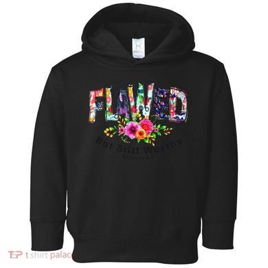 Flawed But Still Worthy Redeemed And Forgiven Christian Toddler Hoodie