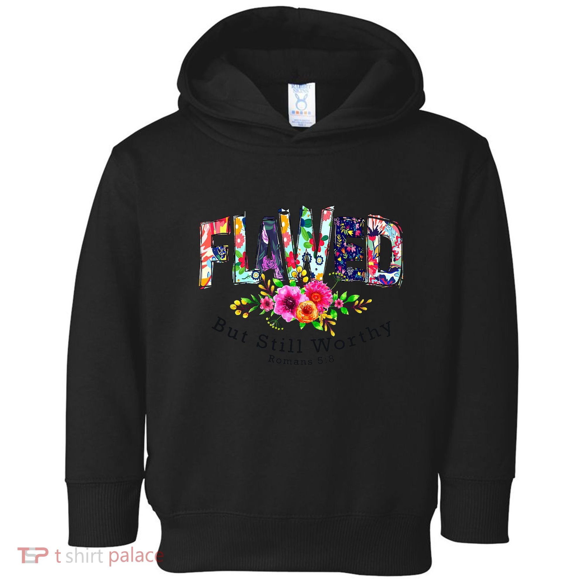 Flawed But Still Worthy Redeemed And Forgiven Christian Toddler Hoodie