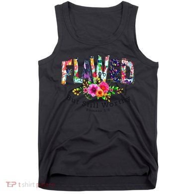 Flawed But Still Worthy Redeemed And Forgiven Christian Tank Top