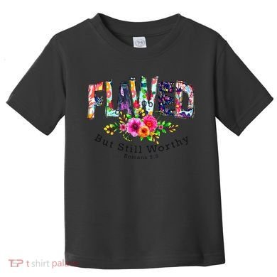 Flawed But Still Worthy Redeemed And Forgiven Christian Toddler T-Shirt