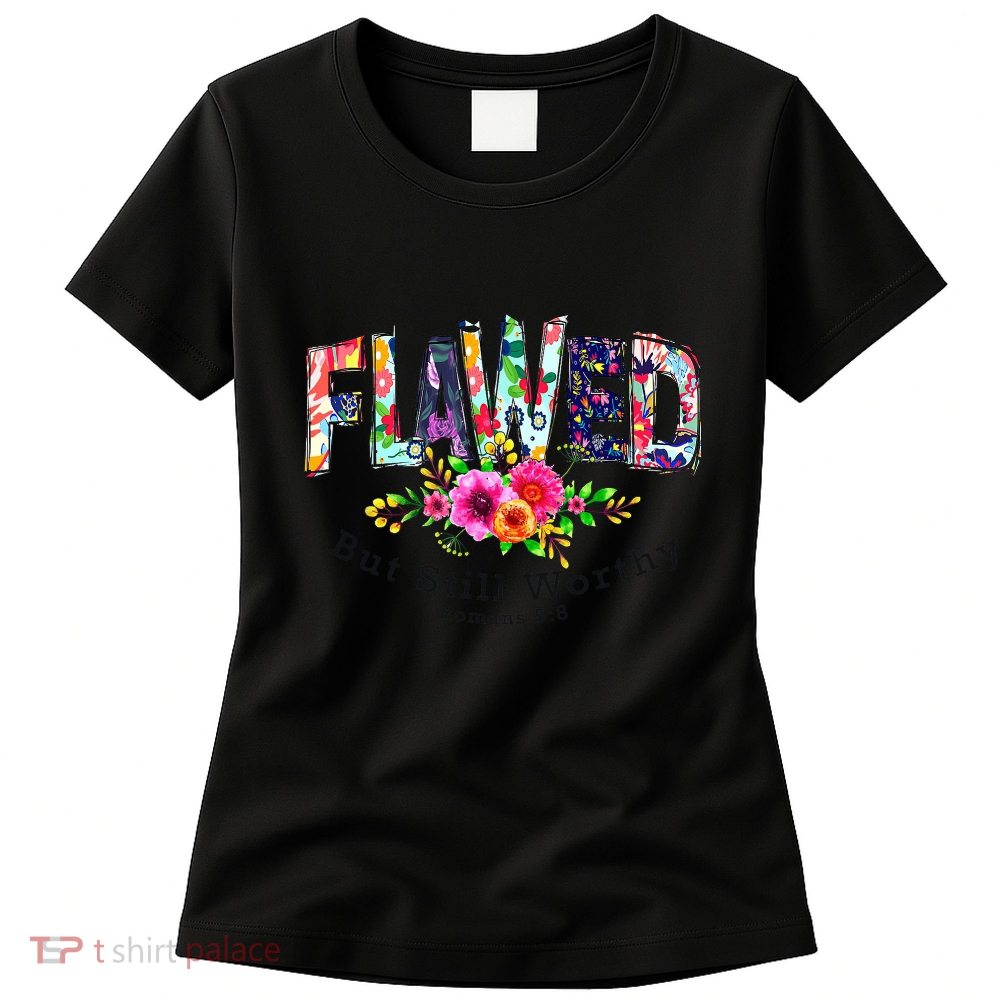 Flawed But Still Worthy Redeemed And Forgiven Christian Women's T-Shirt
