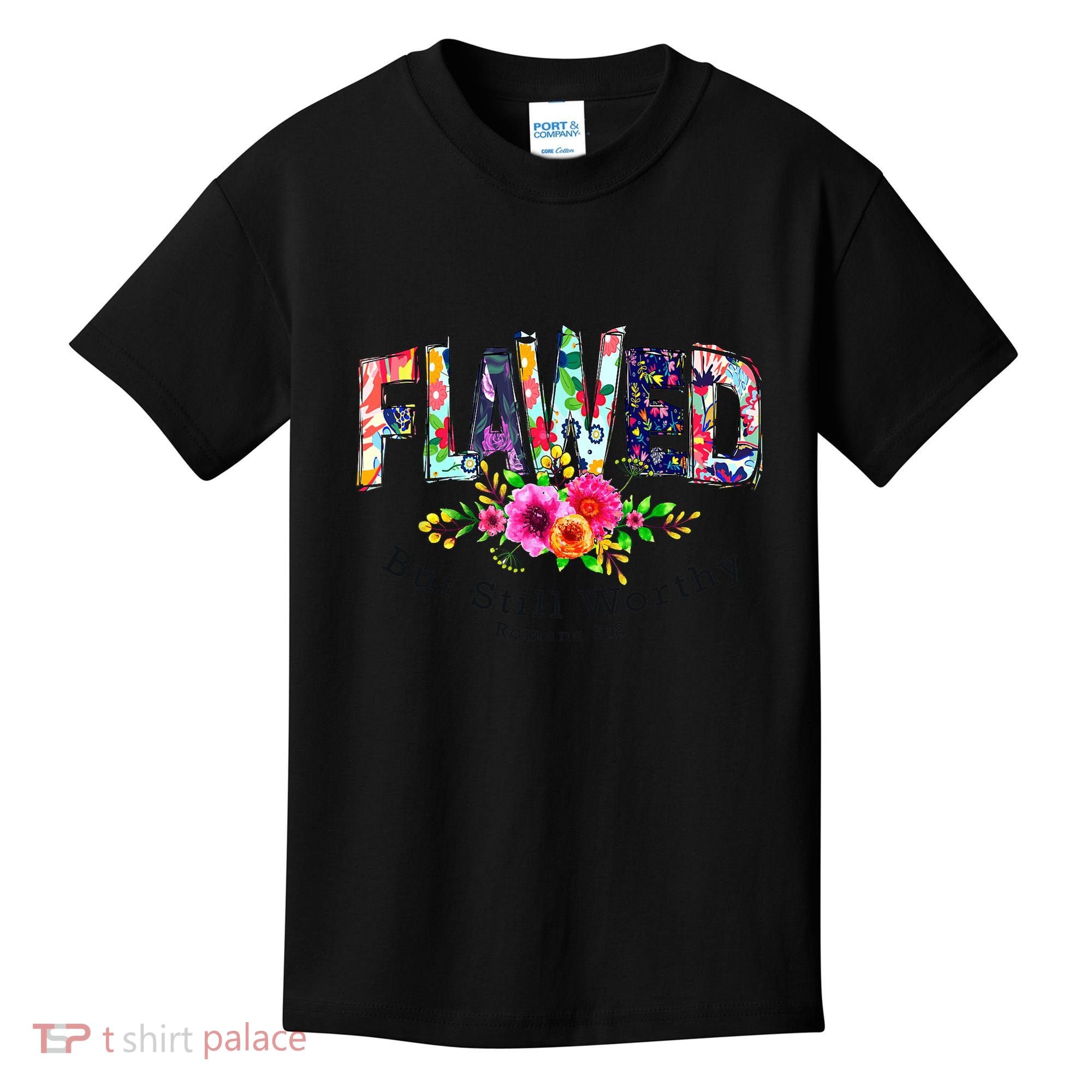Flawed But Still Worthy Redeemed And Forgiven Christian Kids T-Shirt