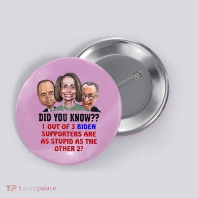 Funny Biden Supporters Are Stupid Anti Biden Democrats Gift Button