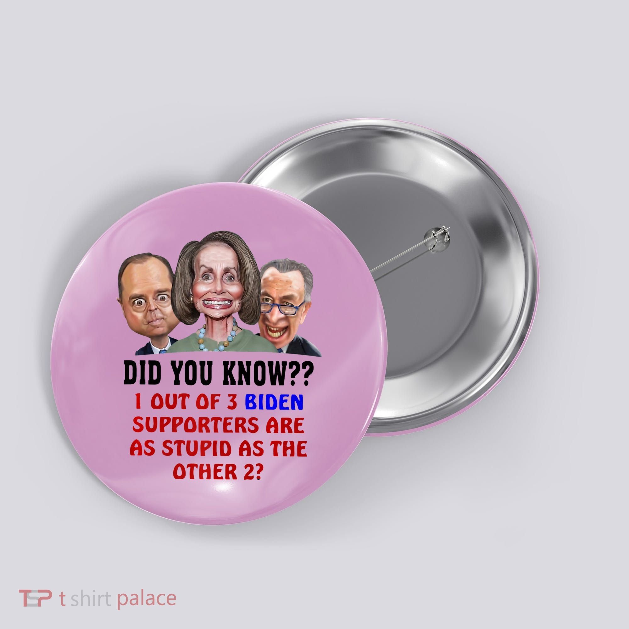 Funny Biden Supporters Are Stupid Anti Biden Democrats Gift Button