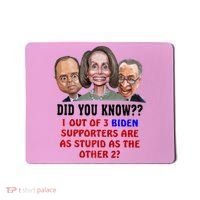 Funny Biden Supporters Are Stupid Anti Biden Democrats Gift Mousepad thumb 0