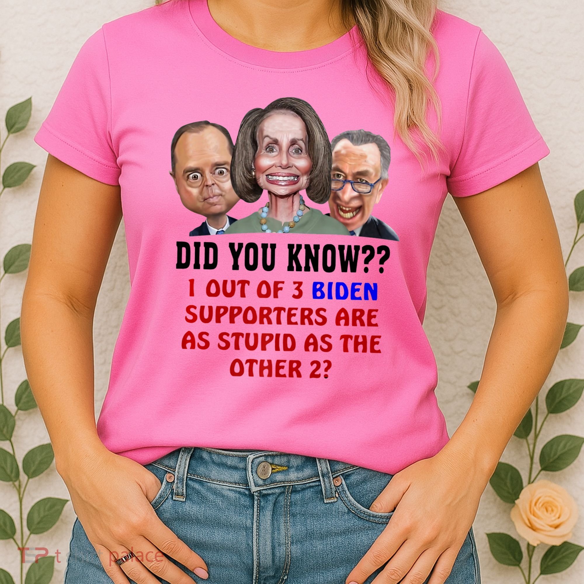 Funny Biden Supporters Are Stupid Anti Biden Democrats Gift Women's T-Shirt