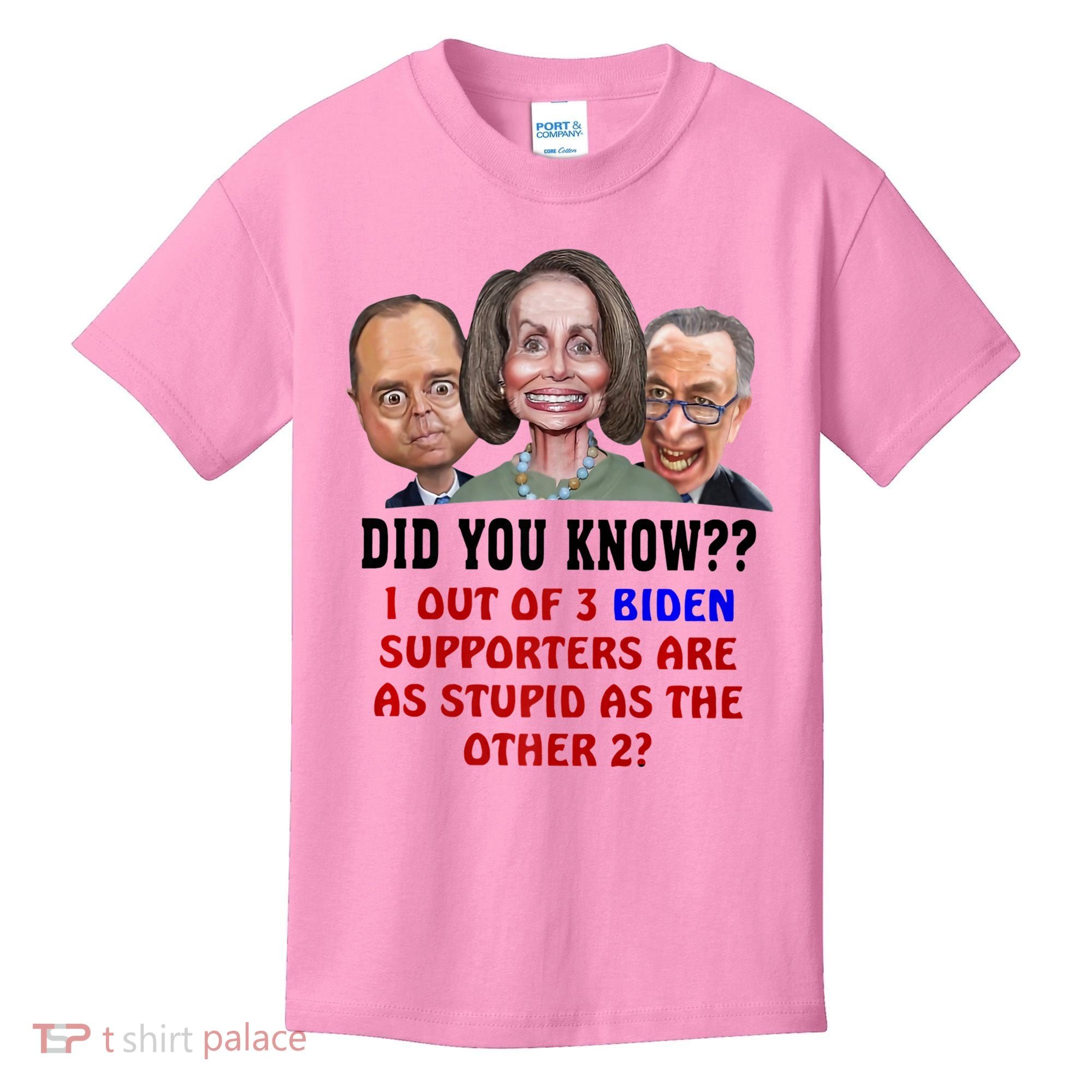 Funny Biden Supporters Are Stupid Anti Biden Democrats Gift Kids T-Shirt