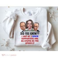 Funny Biden Supporters Are Stupid Anti Biden Democrats Gift Sweatshirt thumb 2