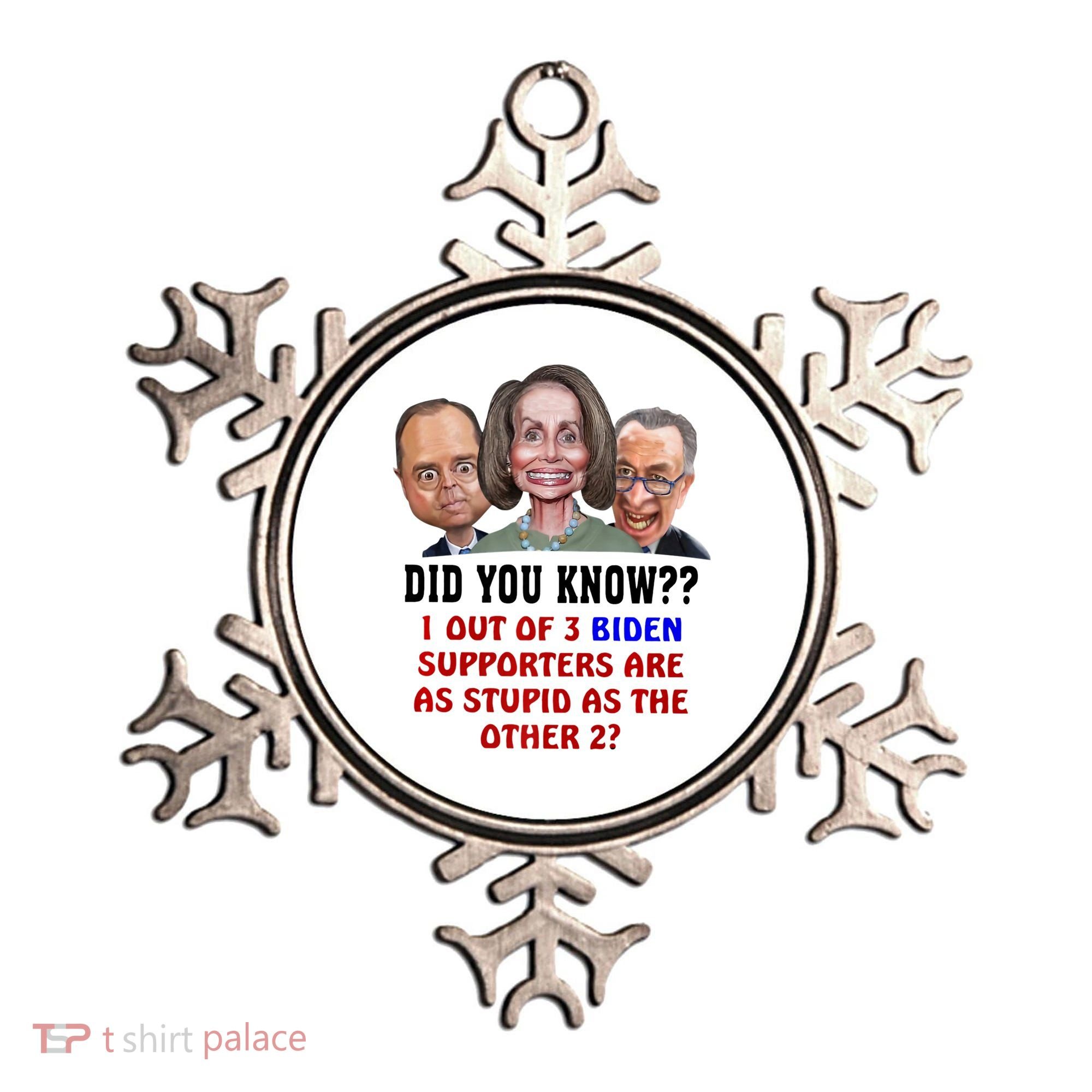Funny Biden Supporters Are Stupid Anti Biden Democrats Gift Ornament