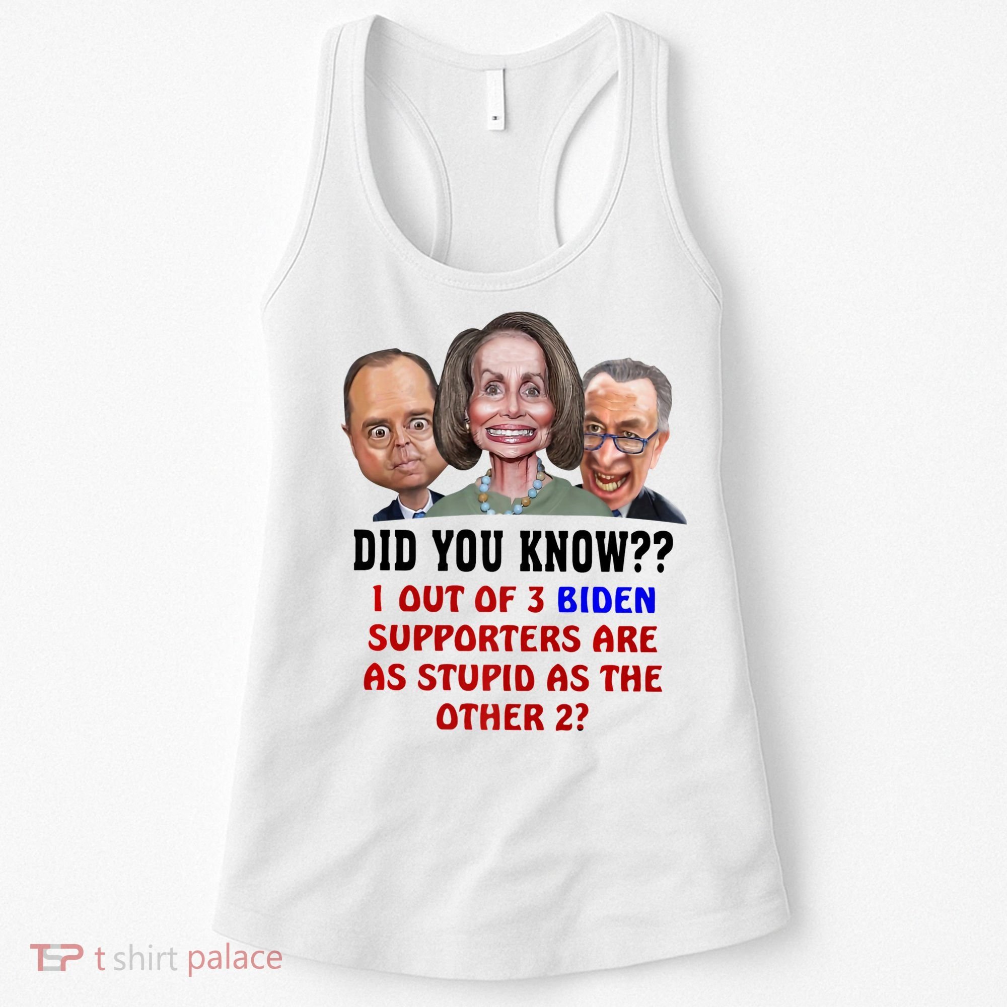 Funny Biden Supporters Are Stupid Anti Biden Democrats Gift Women's Tank Top