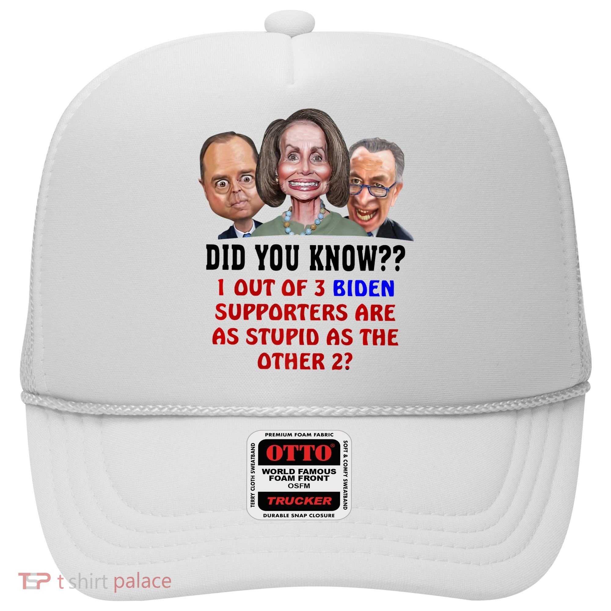 Funny Biden Supporters Are Stupid Anti Biden Democrats Gift Hat