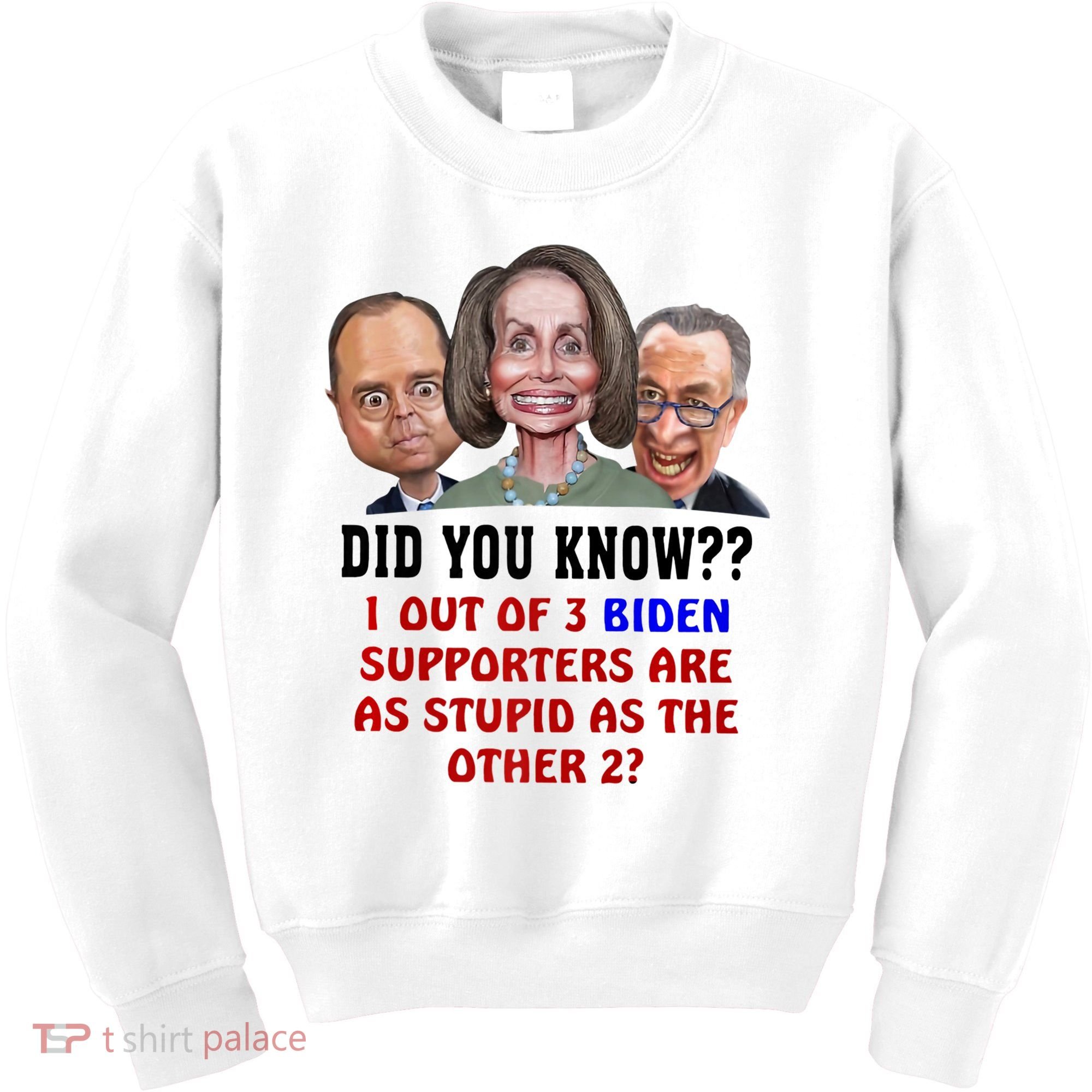 Funny Biden Supporters Are Stupid Anti Biden Democrats Gift Kids Sweatshirt