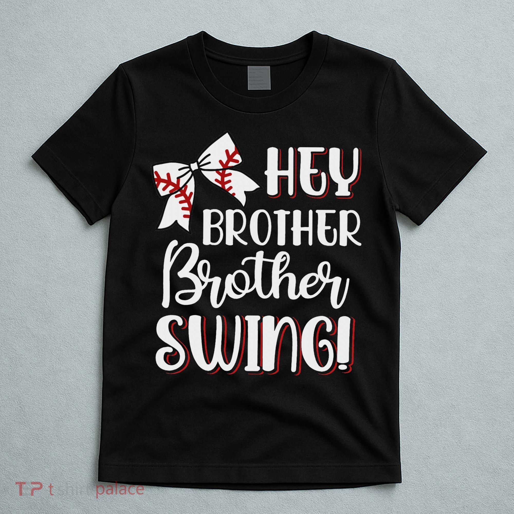Funny Baseball Sister Hey Brother Brother Swing Baseball T-Shirt
