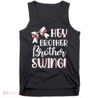 Funny Baseball Sister Hey Brother Brother Swing Baseball Tank Top thumb 0