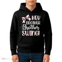 Funny Baseball Sister Hey Brother Brother Swing Baseball Kids Hoodie thumb 4