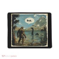 Funny Bigfoot Sasquatch Loch Ness Monster Introvert Bruh Mousepad thumb 0