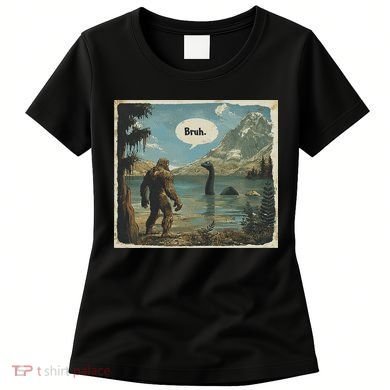 Funny Bigfoot Sasquatch Loch Ness Monster Introvert Bruh Women's T-Shirt