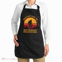 Funny Bigfoot Saw Me But Nobody Believes Him Apron thumb 2